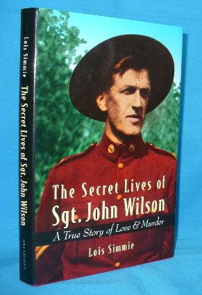 Immagine del venditore per The Secret Lives of Sgt. John Wilson : A True Story of Love and Murder venduto da Alhambra Books