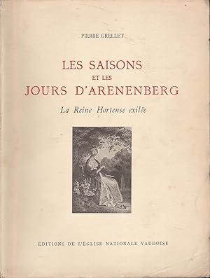 Les saisons et les jours d'Arenenberg, la Reine Hortense Exilée