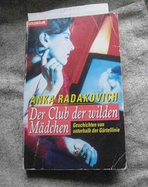 Seller image for Der Club Der Wilden Maedchen Geschichten von unterhalb der Grtellinie for sale by Frau Ursula Reinhold