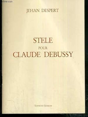 Bild des Verkufers fr STELE POUR CLAUDE DEBUSSY - POEME - ENVOI DE L'AUTEUR. zum Verkauf von Le-Livre