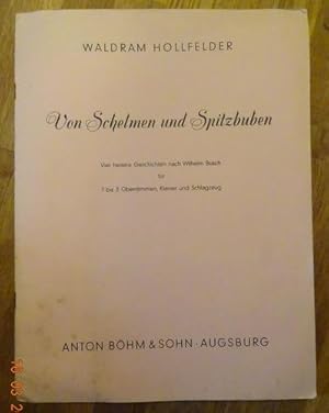 Immagine del venditore per Von Schelmen und Spitzbuben (Vier heitere Geschichten nach Wilhelm Busch fr 1 bis 3 Oberstimmen, Klavier und Schlagzeug) venduto da ANTIQUARIAT H. EPPLER