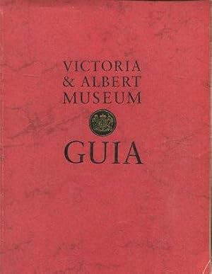 VICTORIA & ALBERT MUSEUM. GUIA.