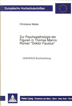 Zur Psychopathologie der Figuren in Thomas Manns Roman