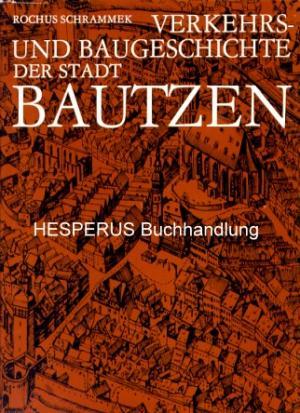 Verkehrs- und Baugeschichte der Stadt Bautzen