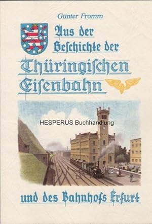 Bild des Verkufers fr Aus der Geschichte der Thringischen Eisenbahn zum Verkauf von HESPERUS Buchhandlung & Antiquariat