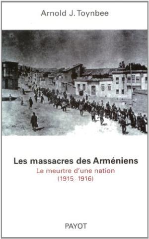 Bild des Verkufers fr Les massacres des Armniens : Le meurtre d'une nation (1915-1916) zum Verkauf von Librairie La fort des Livres