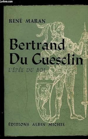 Bild des Verkufers fr BERTRAND DU GUESCLIN- L EPEE DU ROI zum Verkauf von Le-Livre