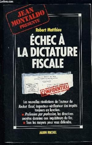 Seller image for ECHEC A LA DICTATURE FISCALE for sale by Le-Livre