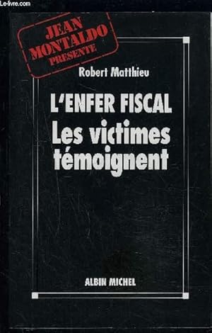 Seller image for L ENFER FISCAL LES VICTIMES TEMOIGNENT for sale by Le-Livre