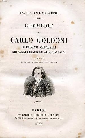 Bild des Verkufers fr COMMEDIE DI CARLO GOLDONI, ALBERGATI CAPACELLI, GIOVANNI GIRAUD ED ALBERTO NOTA zum Verkauf von Le-Livre