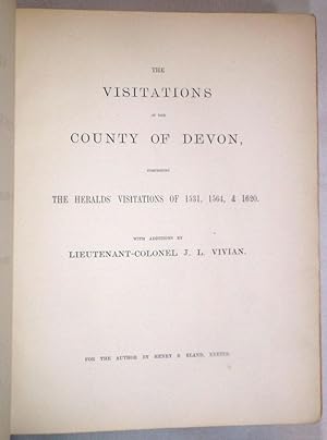 The Visitations of the County of Devon comprising The Heralds' Visitations of 1531, 1564, and 1620