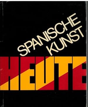 Spanische Kunst heute. Katalog zur Ausstellung im Haus der Kunst und im Spanischen Kulturinstitut...