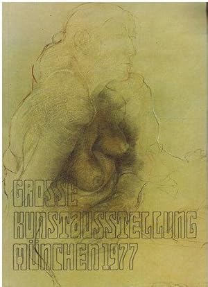 Große Kunstausstellung München 1977. Katalog zur Ausstellung im Haus der Kunst, München.