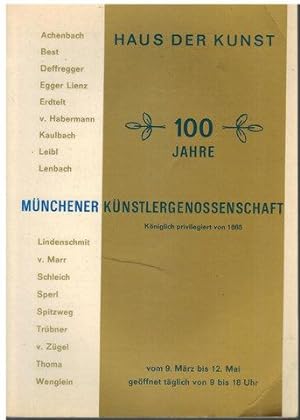 100 Jahre Münchener Kümstlergenossenschaft - königlich privilegiert von 1868. Katalog zur Ausstel...