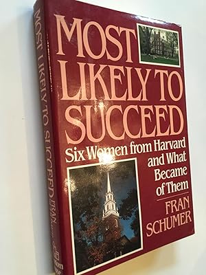 Seller image for Most Likely To Succeed Six Women from Harvard and What Became of Them for sale by Rare Reads