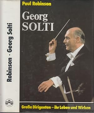 Bild des Verkufers fr Georg Solti Groe Dirigenten - ihr Leben und Wirken zum Verkauf von Leipziger Antiquariat