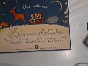 Das verlorene Himmelslicht. Ein Kinder-Bilderbuch. 1. Aufl.