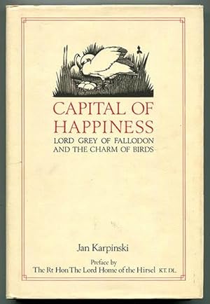 Imagen del vendedor de Capital of Happiness: Lord Grey of Fallodon and the Charm of Birds a la venta por Book Happy Booksellers