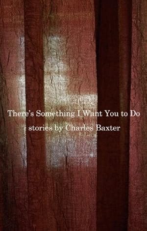 Image du vendeur pour There's Something I Want You to Do: Stories mis en vente par Arundel Books