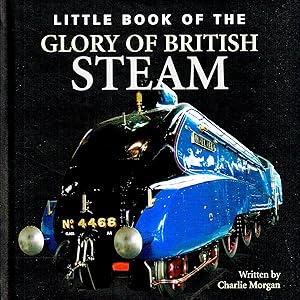 Little Book Of The Glory Of British Steam :