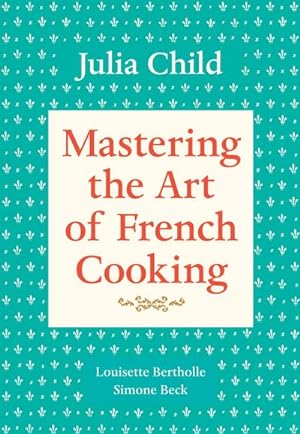 Image du vendeur pour Mastering the Art of French Cooking, Volume 1 : A Cookbook mis en vente par AHA-BUCH GmbH