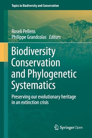 Imagen del vendedor de Biodiversity Conservation and Phylogenetic Systematics a la venta por BuchWeltWeit Ludwig Meier e.K.