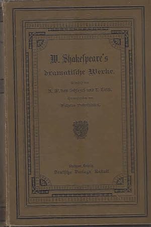 W. Shakespeare's dramatische Werke. Übers. von August Wilhelm von Schlegel u. Ludwig Tieck. Hrsg....