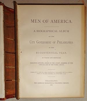 Men Of America; A Biographical Album Of The City Government Of Philadelphia In the Bi-Centennial ...