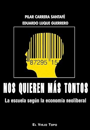 Seller image for Nos quieren mas tontos (la escuela segun la economia .) la escuela segun la economa neoliberal for sale by Imosver