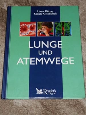 Unser Körper Unsere Gesundheit: Lunge und Atemwege.