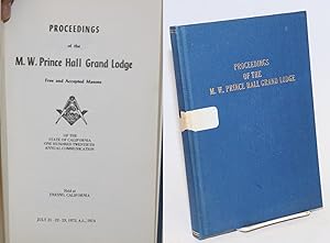 Proceedings of the M. W. Prince Hall Grand Lodge; free and accepted masons of the State of Califo...