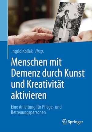 Immagine del venditore per Menschen mit Demenz durch Kunst und Kreativitt aktivieren venduto da BuchWeltWeit Ludwig Meier e.K.