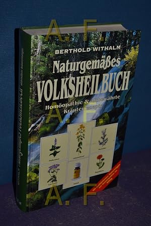 Bild des Verkufers fr Naturgemes Volksheilbuch / Homopathie und altbewhrte Kruterrezepte zum Verkauf von Antiquarische Fundgrube e.U.