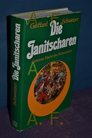 Bild des Verkufers fr Die Janitscharen : geheime Macht d. Trkenreiches. zum Verkauf von Antiquarische Fundgrube e.U.