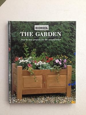 Image du vendeur pour The Garden Step-by-step Projects for the Woodworker mis en vente par Book Souk