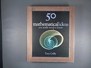 50 Mathematical Ideas You Really Need to Know