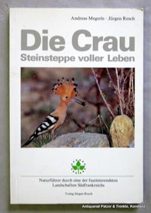 Bild des Verkufers fr Die Crau - Steinsteppe voller Leben. Naturfhrer durch eine der faszinierendsten Landschaften Sdfrankreichs. Radolfzell, Resch, 1987. Kl.-8vo. Mit teils farbigen fotografischen Abbildungen u. Illustrationen. 115 S. Or.-Kart. (ISBN 3980164101). zum Verkauf von Jrgen Patzer