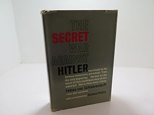 Bild des Verkufers fr The Secret War Against Hitler; Translated [From the German] by Hilda Simon, with a Foreword by Terence Prittie zum Verkauf von The Secret Bookshop