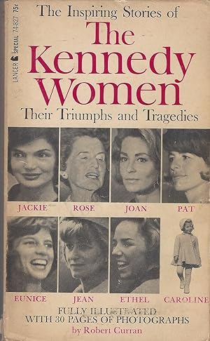 Kennedy Women, The The Inspiring Stories of Their Triumphs and Tragedies