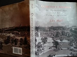 Olmsted's America: An "Unpractical" Man and His Vision of Civilization // FIRST EDITION //