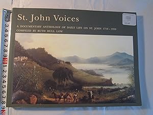 St. John Voices : A Documentary Anthology of Daily Life on St. John 1718-1956