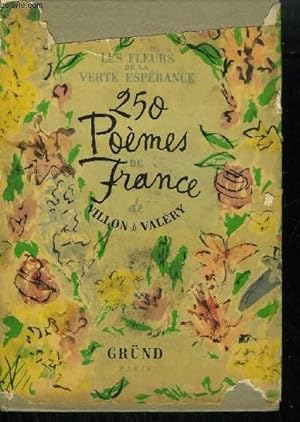 Bild des Verkufers fr LES FLEURS DE LA VERTE ESPERANCE - 250 POEMES DE FRANCE DE VILLON A NOS JOURS zum Verkauf von Le-Livre