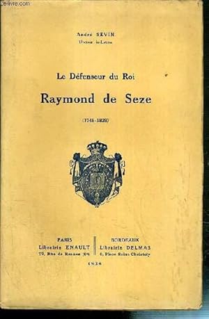 Seller image for LE DEFENSEUR DU ROI RAYMOND DE SEZE (1748-1828) for sale by Le-Livre