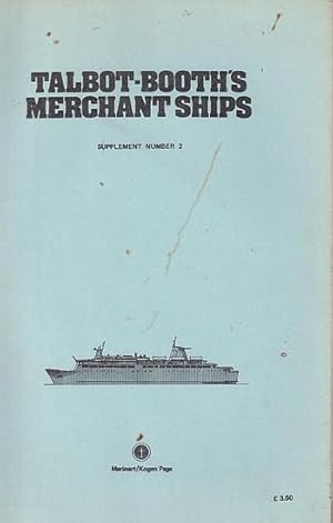 Imagen del vendedor de TALBOT-BOOTH'S MERCHANT SHIPS - Supplement Number 2 a la venta por Jean-Louis Boglio Maritime Books