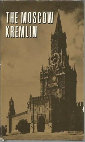 Bild des Verkufers fr The Moscow Kremlin: Its History, Art Treasures , Architectural Monuments zum Verkauf von Bookfeathers, LLC