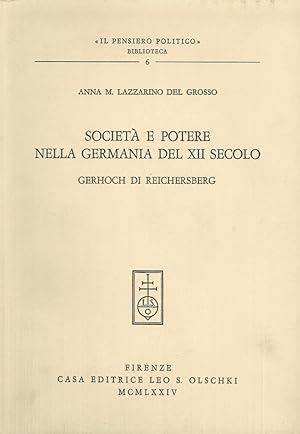 Seller image for Societ e potere nella Germania del XII secolo. Gerhoch di Reichersberg for sale by Libro Co. Italia Srl