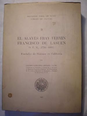 El alavés Fray Fermín Francisco de Lasuen, OFM (1736-1803) Fundador de Misiones en California. To...