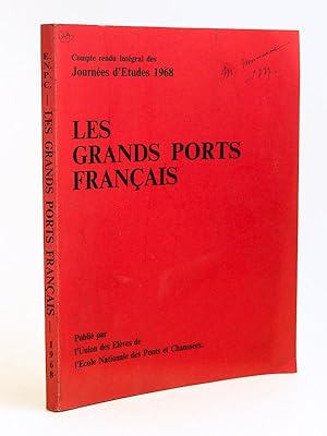 Les grands ports français : compte rendu intégral des journées d'études 1968