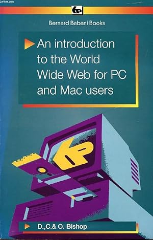 Bild des Verkufers fr AN INTRODUCTION TO THE WORLD WIDE WEB FOR PC AND MAC USERS zum Verkauf von Le-Livre