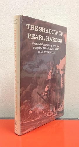 The Shadow of Pearl Harbor: Political Controversy over the Surprise Attack, 1941-1946
